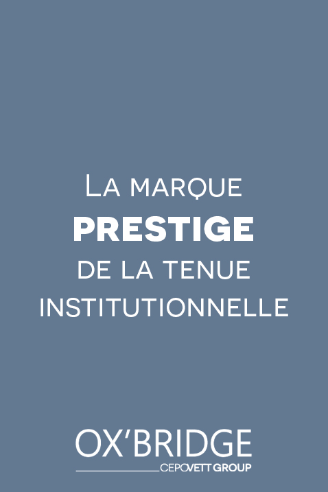 Ox'Bridge, la marque prestige de la tenue institutionnelle